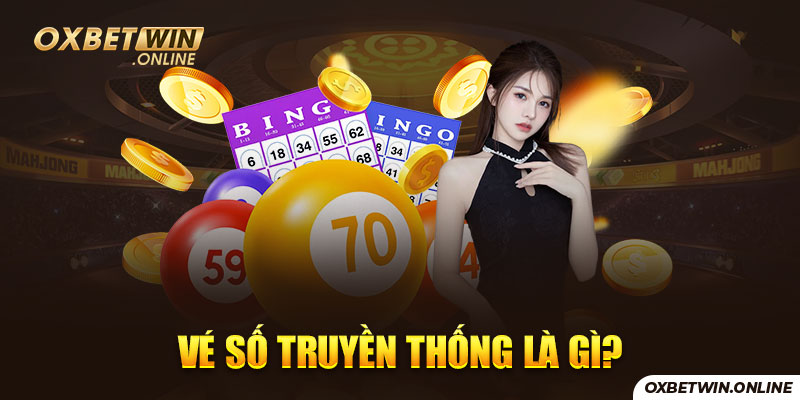 Vé số truyền thống là gì?