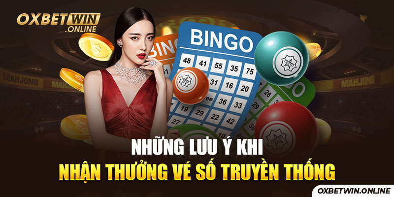 Những lưu ý khi nhận thưởng vé số truyền thống