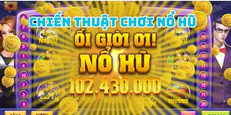 Bí quyết thắng lớn khi chơi game nổ hũ