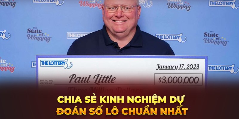 Chia sẻ kinh nghiệm dự đoán số lô chuẩn nhất Chia sẻ kinh nghiệm dự đoán số lô chuẩn nhất
